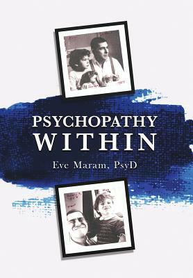 Psychopathy Within by Eve Maram