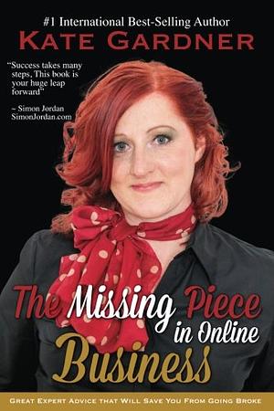 The Missing Piece in Online Business by Kate Gardner