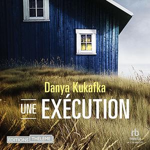 Une exécution by Danya Kukafka