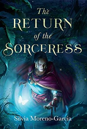 The Return of the Sorceress by Silvia Moreno-Garcia