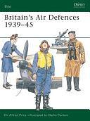 Britain's Air Defences 1939–45 by Alfred Price