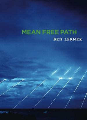 Mean Free Path by Ben Lerner