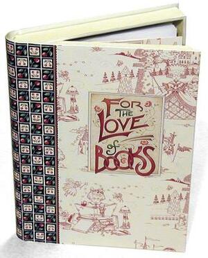 For the Love of Books [With Bookplate and Coupon Book and Bookmark] by Mary Engelbreit