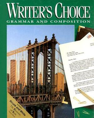 Writer's Choice: Grammar and Composition; Grade 11 by William Strong, Mark Lester