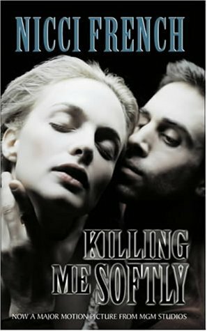 Killing Me Softly by Nicci French