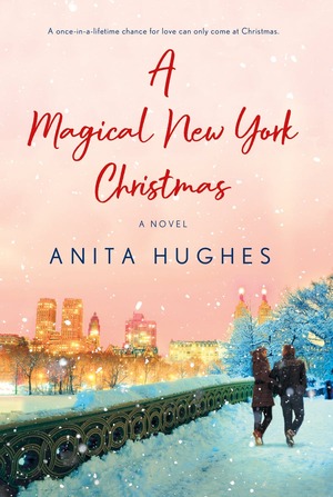 A Magical New York Christmas: A Novel by Anita Hughes