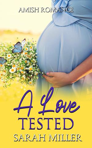 A Love Tested by Sarah Miller, Sarah Miller