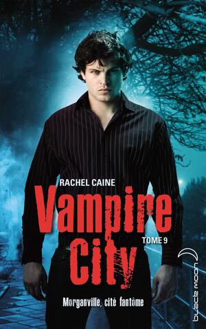 Ville fantôme by Rachel Caine