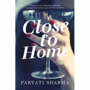 Close to Home by Parvati Sharma