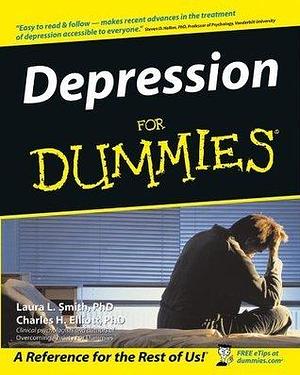 Depression For Dummies by Laura L. Smith, Laura L. Smith, Charles H. Elliott