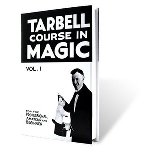 Tarbell Course in Magic (Volume 1, Lessons 1 to 19) by Harlan Tarbell