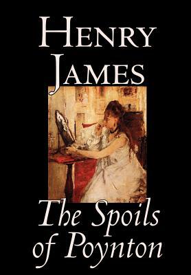 The Spoils of Poynton by Henry James, Fiction, Literary by 