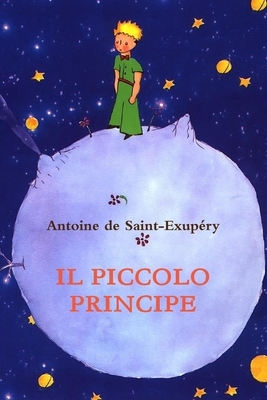 Il piccolo Principe by Antoine de Saint-Exupéry