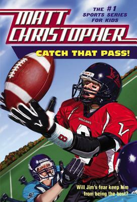 Catch That Pass! by Matt Christopher