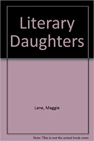 Literary Daughters by Maggie Lane