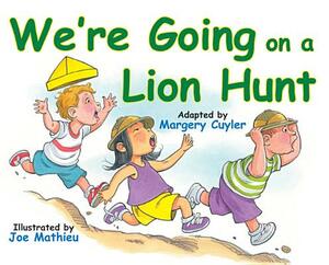 We're Going on a Lion Hunt by Margery Cuyler