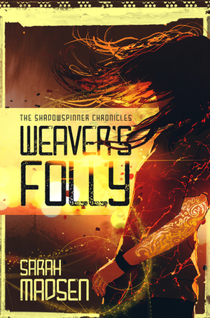 Weaver's Folly by Sarah Madsen