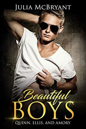 Beautiful Boys: Quinn, Ellis, and Amory by Julia McBryant