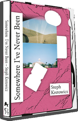 Somewhere I've Never Been by Steph Kretowicz