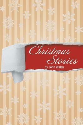 Christmas Stories by John Walsh