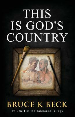 This Is God's Country by Bruce K. Beck