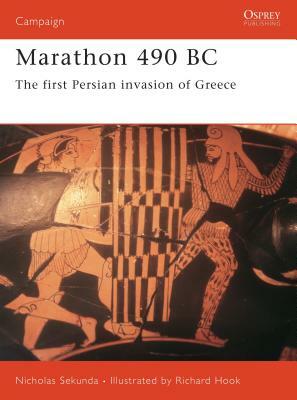 Marathon 490 BC: The First Persian Invasion of Greece by Nicholas Sekunda