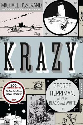 Krazy: George Herriman, a Life in Black and White by Michael Tisserand
