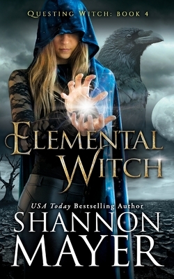 Elemental Witch by Shannon Mayer