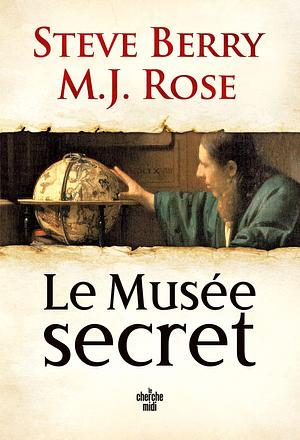 Le Musée secret by Sophie Bastide-Foltz, M.J. Rose, Steve Berry