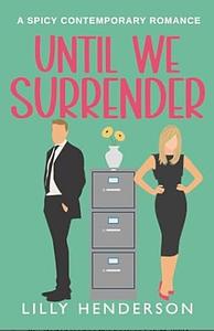 Until We Surrender by Lilly Henderson