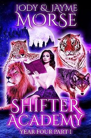 Shifter Academy: Year Four by Jody Morse