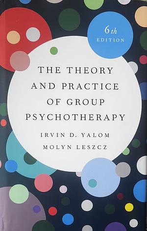 The Theory and Practice of Group Psychotherapy 6th Edition paperback by Molyn Leszcz