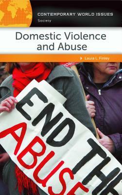 Domestic Violence and Abuse: A Reference Handbook by Laura L. Finley