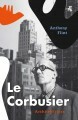 Le Corbusier. Architekt jutra by Anthony Flint