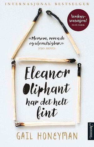 Eleanor Oliphant har det helt fint by Gail Honeyman