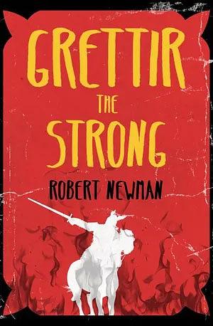 Grettir the Strong by Robert Newman