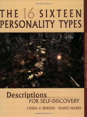 The Sixteen Personality Types: Descriptions for Self-Discovery by Linda V. Berens