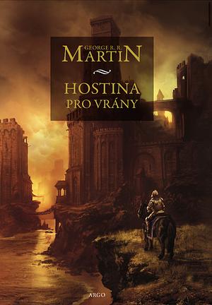 Hostina pro vrány by George R.R. Martin