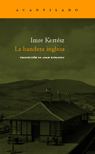 La bandera inglesa by Adan Kovacsics, Imre Kertész