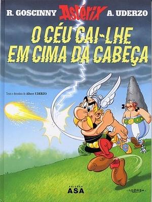 O Céu Cai-lhe em Cima da Cabeça by Albert Uderzo