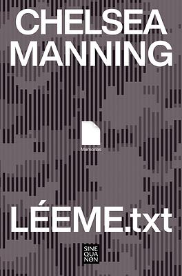 Léeme.Txt / Readme.Txt: A Memoir by Chelsea Manning