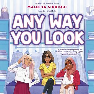 Any Way You Look by Maleeha Siddiqui