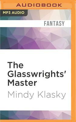 The Glasswrights' Master by Mindy L. Klasky