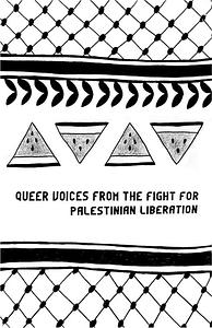 Queer Voices From The Fight For Palestinian Liberation by June Jordan, Yazan Zahzah, Kyle Carrero Lopez, zaheer Suboh