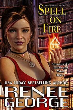 Spell On Fire by Renee George