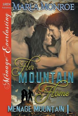 Her Mountain Home [menage Mountain 1] (Siren Publishing Menage Everlasting) by Marla Monroe