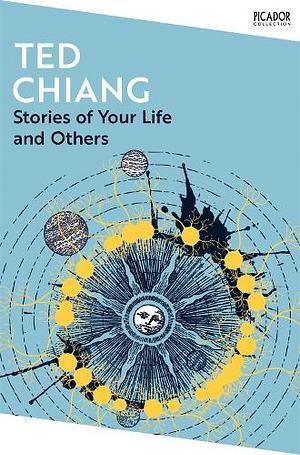 Stories of Your Life and Others by Ted Chiang