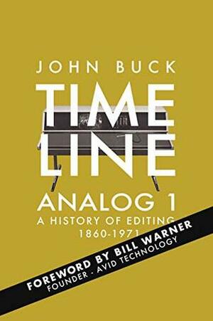 Timeline Analog 1: 1860 - &gt; 1971 by John Buck