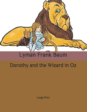 Dorothy and the Wizard in Oz: Large Print by L. Frank Baum