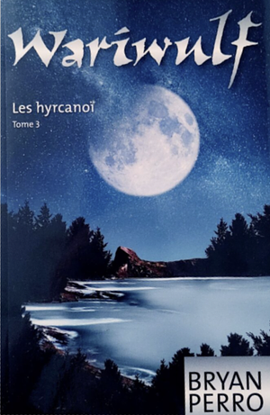 Les Hyrcanoï by Bryan Perro